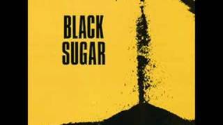 Black Sugar - Too Late