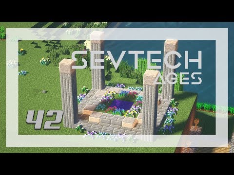 SevTech: Ages Ep. 42 - Astral Sorcery: Starmetal to Twilight Forest!