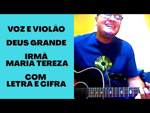 Deus Grande - Irmã Maria Teresa de Jesus