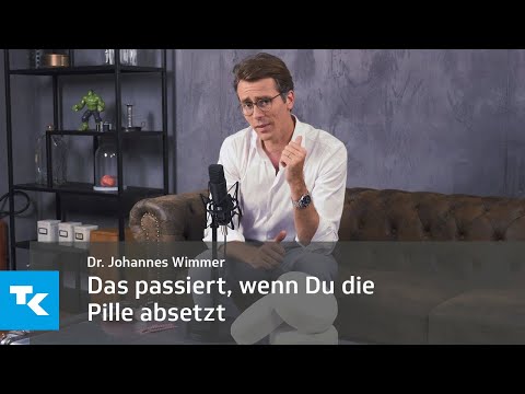 Das passiert, wenn Du die Pille absetzt I Dr. Johannes Wimmer