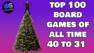 Top 100 Board Games Of All Time - 40 to 31 (2024)