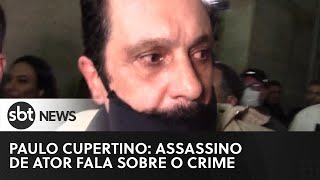 Paulo Cupertino: assassino do ator Rafael Miguel fala sobre o crime