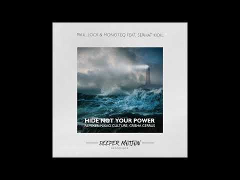 Paul Lock & Monoteq feat Serhat Kidil - Hide Not Your Power (Grisha Gerrus Remix)