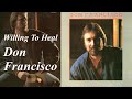 Willing To Heal (Don Francisco 1987)