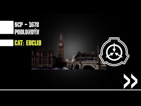 SCP 1678 - Podlondýn (CZ)