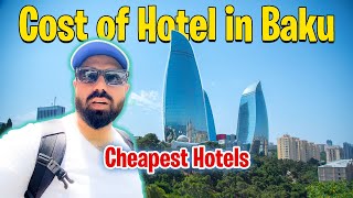 Cost of Hotels in Baku  || Azerbaijan Hotel Complete Guide
