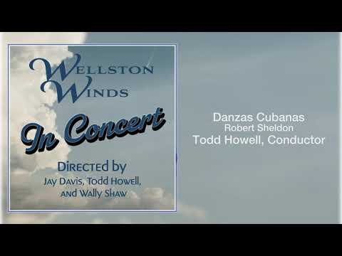 Danzas Cubanas - Robert Sheldon - Wellston Winds / Todd Howell, Conductor