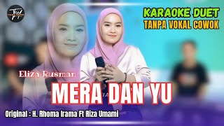 Download lagu MERA DAN YU KARAOKE DUET TANPA VOKAL COWOK Ft ( Eliza Rusman ) mp3