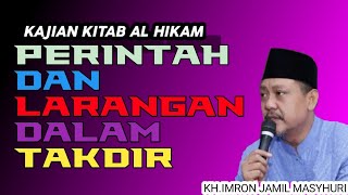 Download lagu KH IMRON JAMIL || KAJIAN KITAB AL HIKAM || PERINTAH DAN LARANGAN DALAM TAKDIR mp3