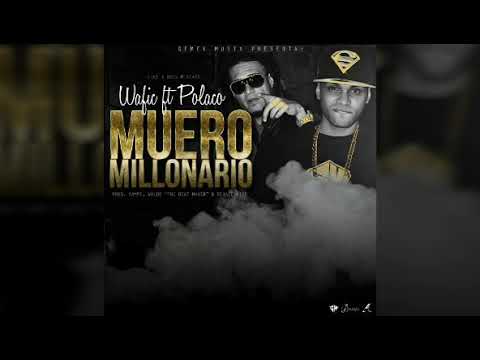 Wafic Ft. Polakan - Muero Millonario (Prod. Yampi, Walde Echale Kike)