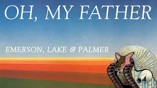 Emerson, Lake &amp; Palmer - Oh My Father (Official Audio)