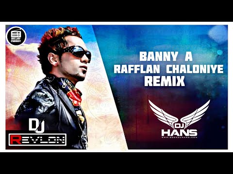 RAFFAN CHALONIYE (REMIX) BANNY A & DJ REVLON | HOIYA KI JE KARNE SHIKAR SHADTE REMIX OLD BHANGRA MIX