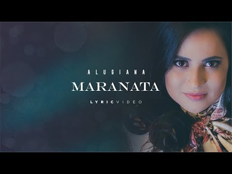 Alugiana - Maranata (Vídeo Letra) - 2019