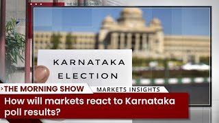 How will markets react to Karnataka poll results?