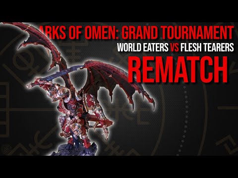 Arks of Omen: Grand Tournament - World Eaters Vs Flesh Tearers - REMATCH - Warhammer 40k