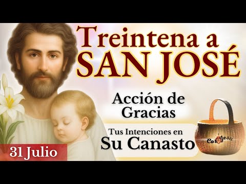 🔴🧺DÍA 31 - TREINTENA A SAN JOSÉ🪵| JULIO | TESTIMONIOS CANASTO DE SAN JOSÉ