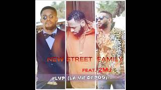 Download lagu NEW STREET FAMILY feat.  2MJ - LVP (La Vie de Pog) mp3