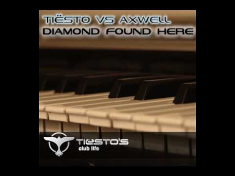 Axwell vs Tiësto - Diamond Found Here