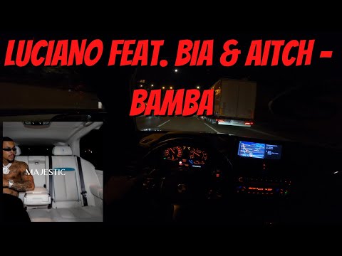 Let's Drive: LUCIANO feat. BIA & AITCH - BAMBA