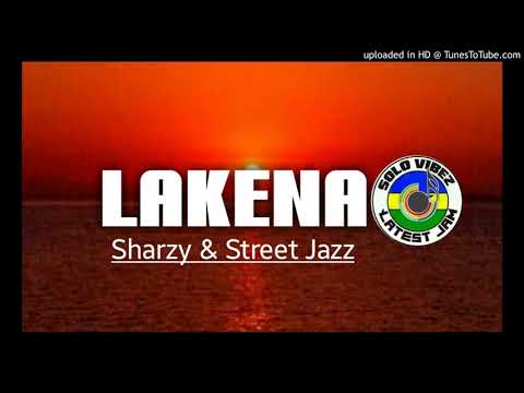 Sharzy &Street Jazz (Official Music 2020) - Lakena