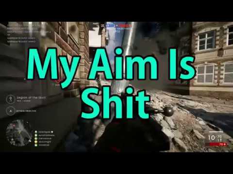 💩I Suck at Aiming💩 (BF1)