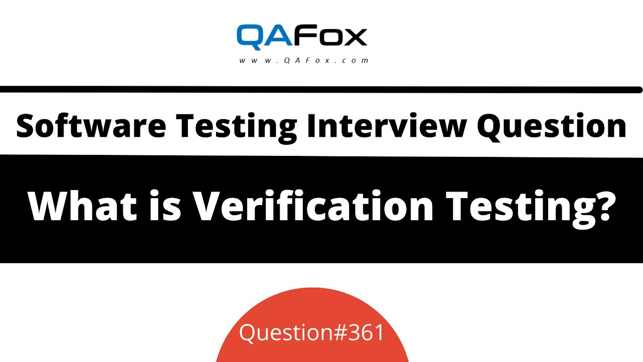 What is Verification Testing? (Software Testing Interview Question #361)