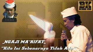 Download lagu Cak Nun | Ngaji Ma'rifat (Ilmu Tingkat Tinggi) Kita Ini sebenarnya Tidak ada mp3