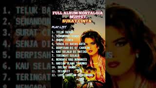 Download lagu FULL ALBUM NOSTALGIA MUPPET - SURAT CINTA mp3