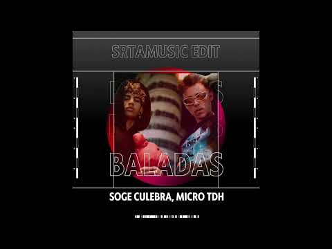 Baladas (SrtaMusic Edit) - Soge Culebra, Micro TDH