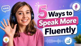 Build Confidence Speaking English | Fluency Podcast |  Speak English Fluently