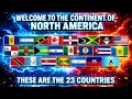 NORTH AMERICA 23 COUNTRIES OF THE CONTINENT
