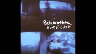 Bellwether - Home Late