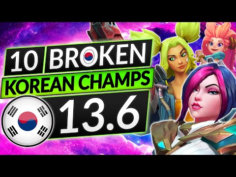 10 BEST Champions KOREANS Abuse in 13.6 - NEW META Champs Tier List - LoL Guide
