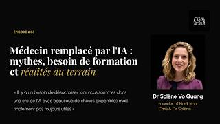 Médecin remplacé par l'IA : mythes, besoin de formation et réalités du terrain - Dr Solène Vo Quang