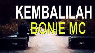 Download lagu KEMBALILAH - BONIE MC mp3