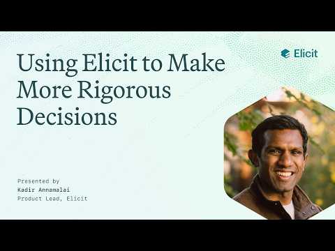 Using Elicit to Make More Rigorous Decisions