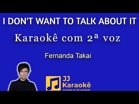 I Don't Want To Talk About It - karaokê com 2ª voz (cover) - Fernanda Takai