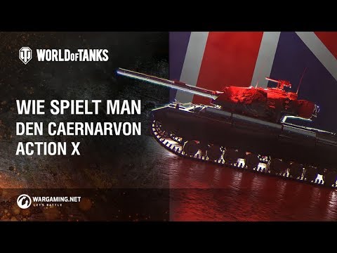 Wie spielt man den Caernarvon Action X? [World of Tanks Deutsch]