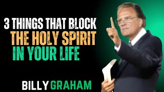 The 3 Things That Block the Holy Spirit in Your Life Motivational Speech Inspired by Billy Graham