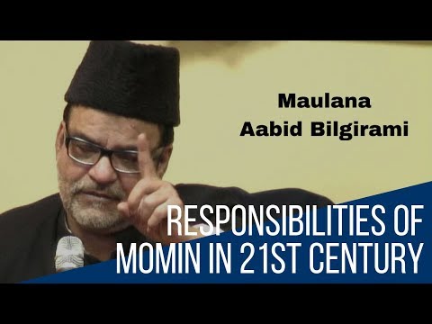 3 - Maulana Syed Abid Bilgrami -  Responsibilities of Momin in 21st Century - 23 Safar 1440 Majlis