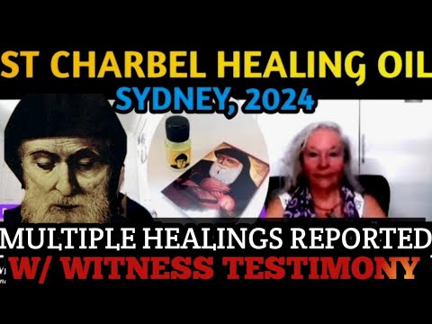 St Charbel Healing Oil! Reports of Numerous Healings in Sydney, Australia! Witness Testimony!