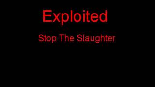 Exploited Stop The Slaughter + Lyrics