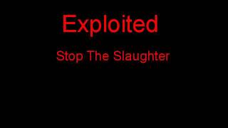 Exploited Stop The Slaughter + Lyrics