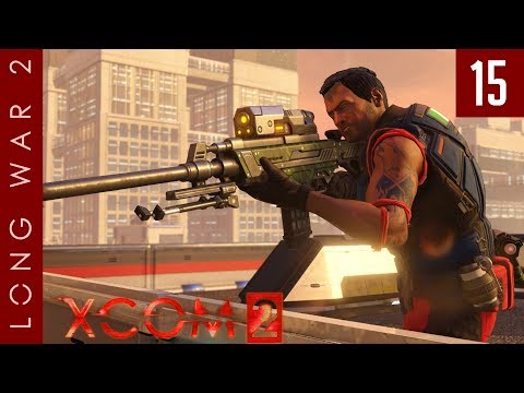 XCOM 2: Long War 2, Patch 1.5 - #15 - Perched and Ready