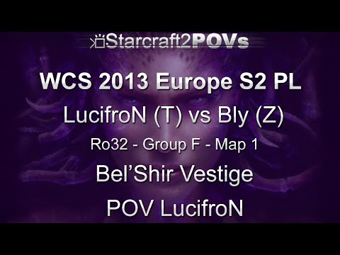 SC2 HotS - WCS 2013 EU S2 PL - LucifroN vs Bly - Ro32 Group F - Map 1 - Bel’Shir Vestige - LucifroN