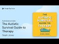 The Autistic Survival Guide to Therapy by Steph Jones · Audiobook preview