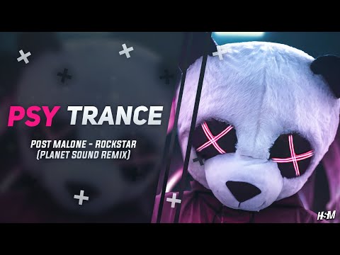PSY-TRANCE - Post Malone - Rockstar (Planet Sound Remix)