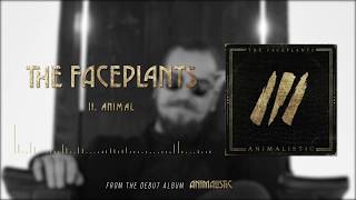 The Faceplants: Animalistic [FULL ALBUM STREAM]