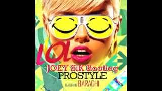 DJ Prostyle Ft. Barachi - LoL (Joey SiK Remix)