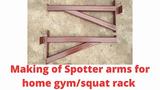 Making of spotter arms for home gym/squat rack